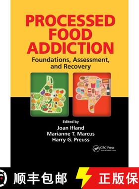 【3-4周达】Processed Food Addiction: Foundations, Assessment, and Recovery: Foundations, Assessment, ... [9780367503420]