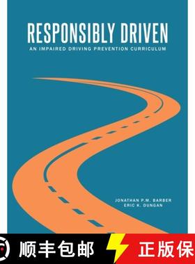 预订 Responsibly Driven: An Impaired Driving Prevention Curriculum [9780999766224]