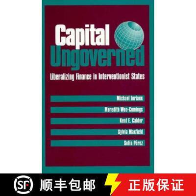 【3-4周达】Capital Ungoverned – Liberalizing Finance in Interventionist States [9780801482816]