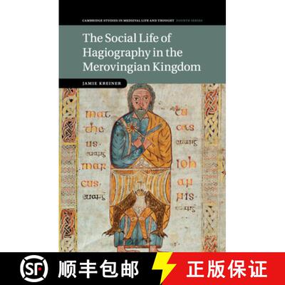 【3-4周达】Social Life of Hagiography in the Merovingian Kingdom: - The Social Life of Hagiography in... [9781107658394]