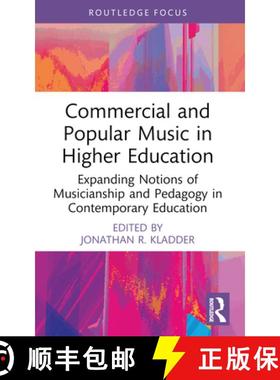 【3-4周达】Commercial and Popular Music in Higher Education: Expanding Notions of Musicianship and Pe... [9781032107226]