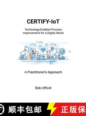 预订 CERTIFY-IoT: Technology-Enabled Process Improvement for a Digital World [9798989955589]