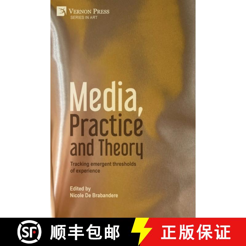 【2-3周达】Media, Practice and Theory: Tracking emergent thresholds of experience [9781648897283]
