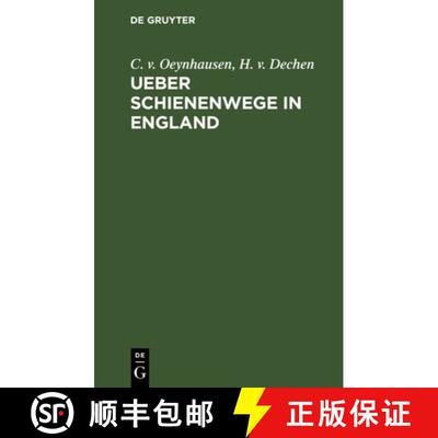 预订 Ueber Schienenwege in England: Bemerkungen Gesammelt Auf Einer Reise in Den Jahren 1826 Und 1827 [9783111132662]