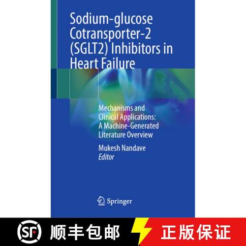 【3-4周达】Sodium-Glucose Cotransporter-2 (Sglt2) Inhibitors in Heart Failure: Mechanisms and Clinica... [9789819775675]