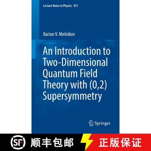 【3-4周达】An Introduction to Two-Dimensional Quantum Field Theory with (0,2) Supersymmetry [9783030050832]