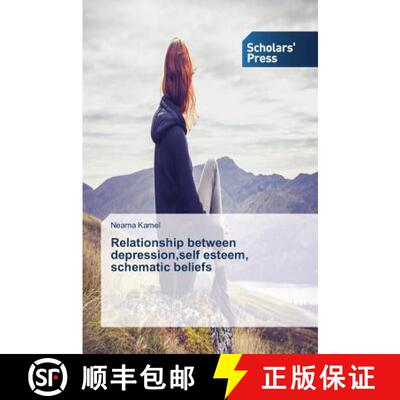 预订 Relationship between depression, self esteem, schematic beliefs [9783639767247]