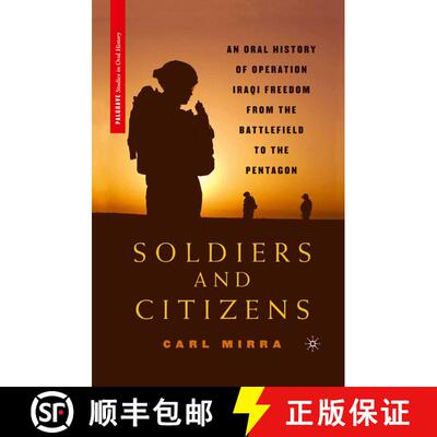 【3-4周达】Soldiers and Citizens: An Oral History of Operation Iraqi Freedom from the Battlefield to ... [9780230601642]