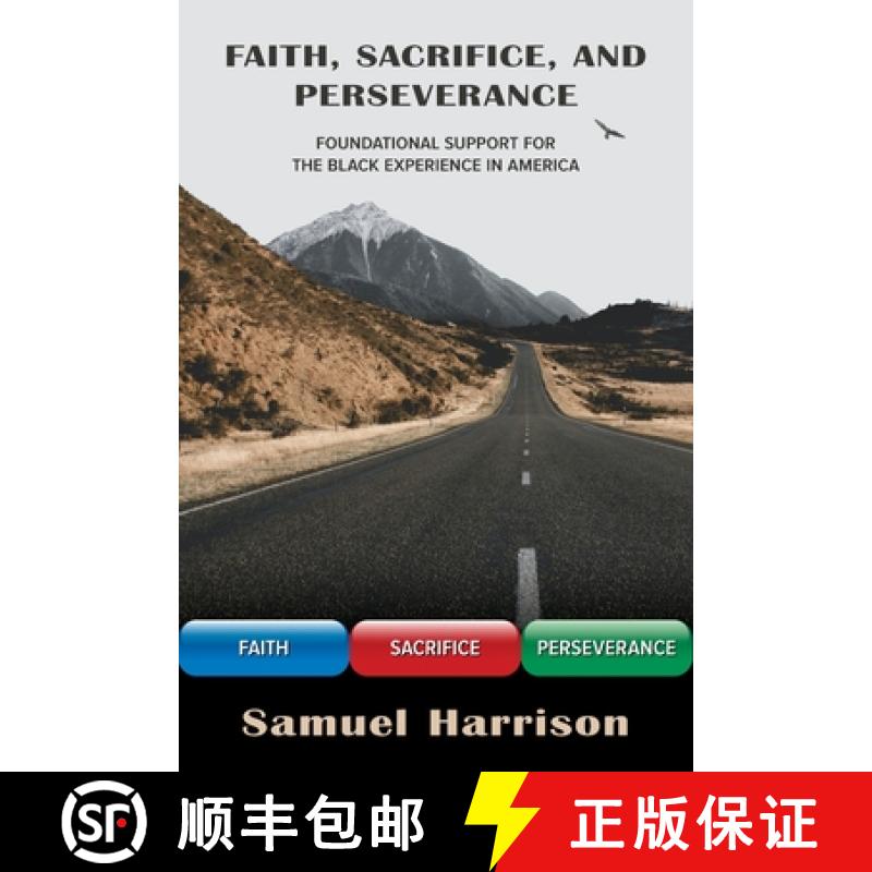 【3-4周达】Faith, Sacrifice, and Perseverance: Foundational Support for the Black Experience in America [9781662940194]