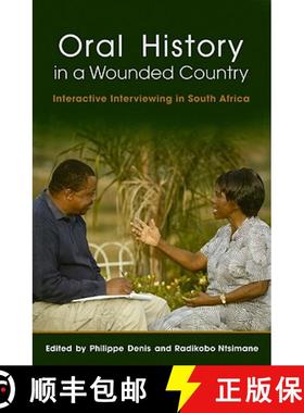 【3-4周达】Oral History in a Wounded Country: Interactive Interviewing in South Africa [9781869141479]