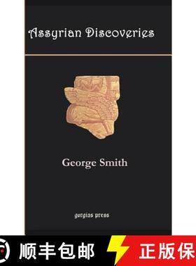 【3-4周达】Assyrian Discoveries: An Account of Explorations and Discoveries on the Site of Nineveh [9781931956031]