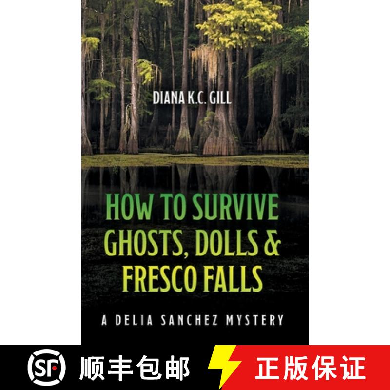 【3-4周达】How to Survive Ghosts, Dolls and Fresco Falls: A Delia Sanchez Mystery [9798885904599]