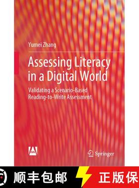 【3-4周达】Assessing Literacy in a Digital World : Validating a Scenario-Based Reading-to-Write Asses... [9789811957147]
