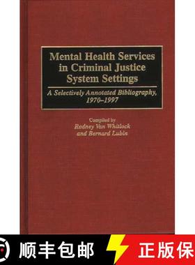 预订 Mental Health Services in Criminal Justice System Settings: A Selectively Annotated Bibliography... [9780313301865]
