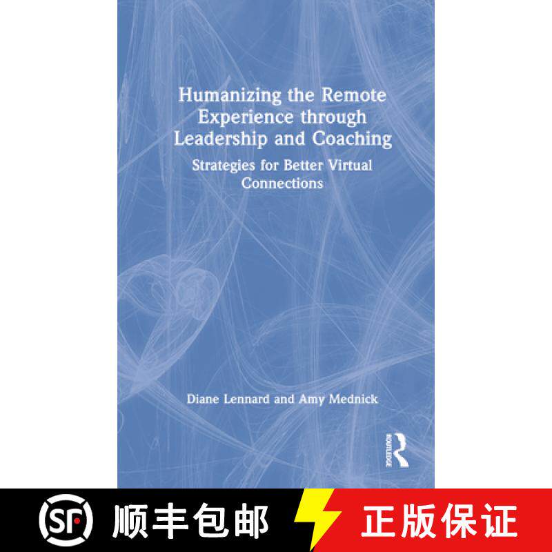 【3-4周达】Humanizing the Remote Experience through Leadership and Coaching: Strategies for Better Vi... [9780367758721]