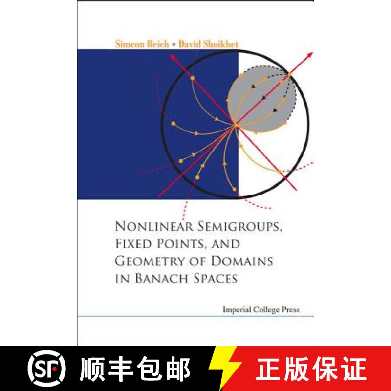 【3-4周达】Nonlinear Semigroups, Fixed Points, and Geometry of Domains in Banach Spaces [9781860945755]