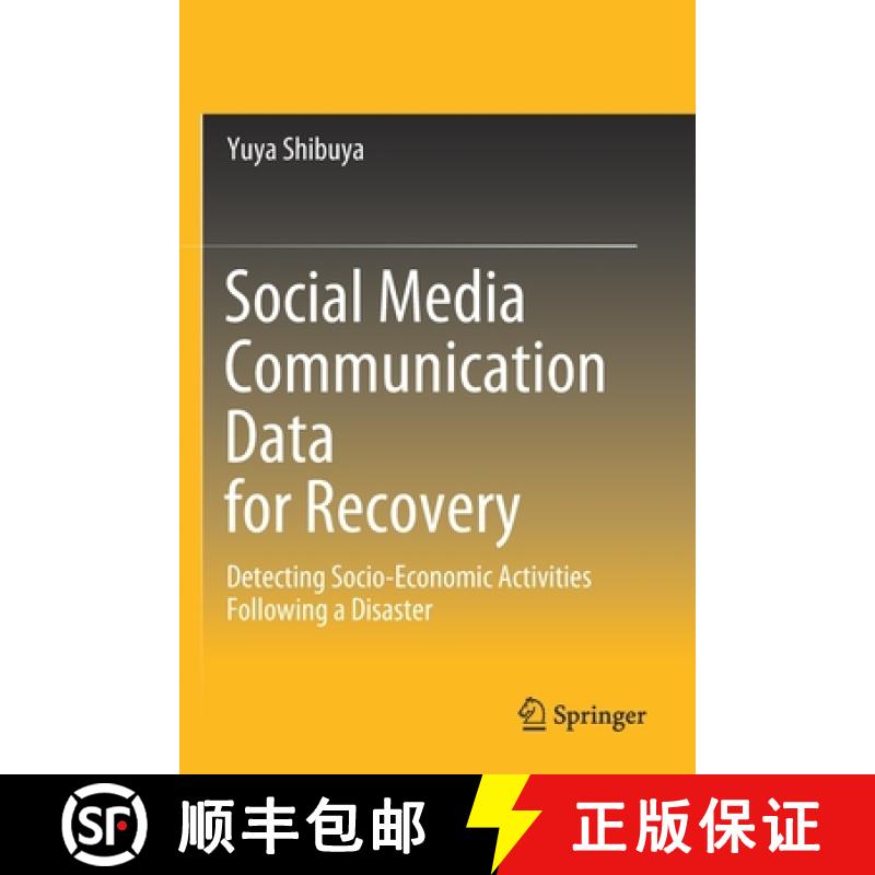 【3-4周达】Social Media Communication Data for Recovery : Detecting Socio-Economic Activities Followi... [9789811508271]