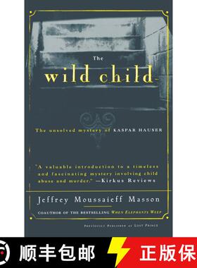 【3-4周达】The Wild Child: The Unsolved Mystery of Kaspar Hauser [9780684830964]
