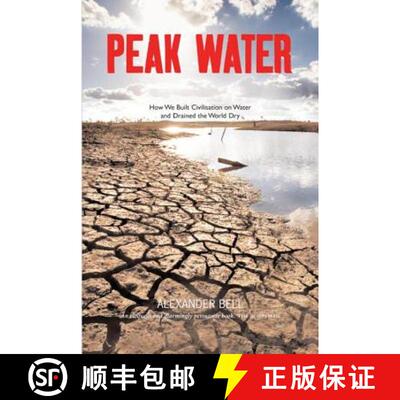 【3-4周达】Peak Water: How We Built Civilisation on Water and Drained the World Dry [9781906817718]
