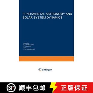 【3-4周达】Fundamental Astronomy and Solar System Dynamics: Invited Papers Honoring Prof. Walter Fric... [9789401085847]