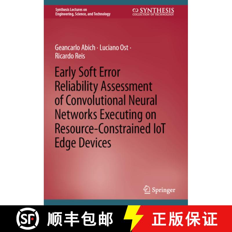 【3-4周达】Early Soft Error Reliability Assessment of Convolutional Neural Networks Executing on Reso... [9783031185984]