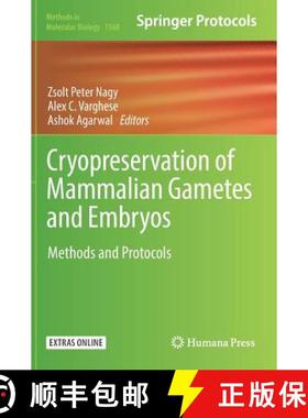 【3-4周达】Cryopreservation of Mammalian Gametes and Embryos : Methods and Protocols [9781493968268]