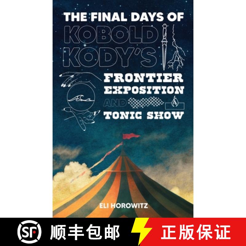 【3-4周达】The Final Days of Kobold Kody's Frontier Exposition and Tonic Show [9781939056207]