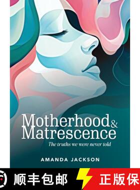 【3-4周达】Motherhood & Matrescence: The truths we were never told [9781763888487]