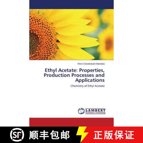 【3-4周达】Ethyl Acetate: Properties, Production Processes and Applications: Chemistry of Ethyl Aceta... [9783659694561]