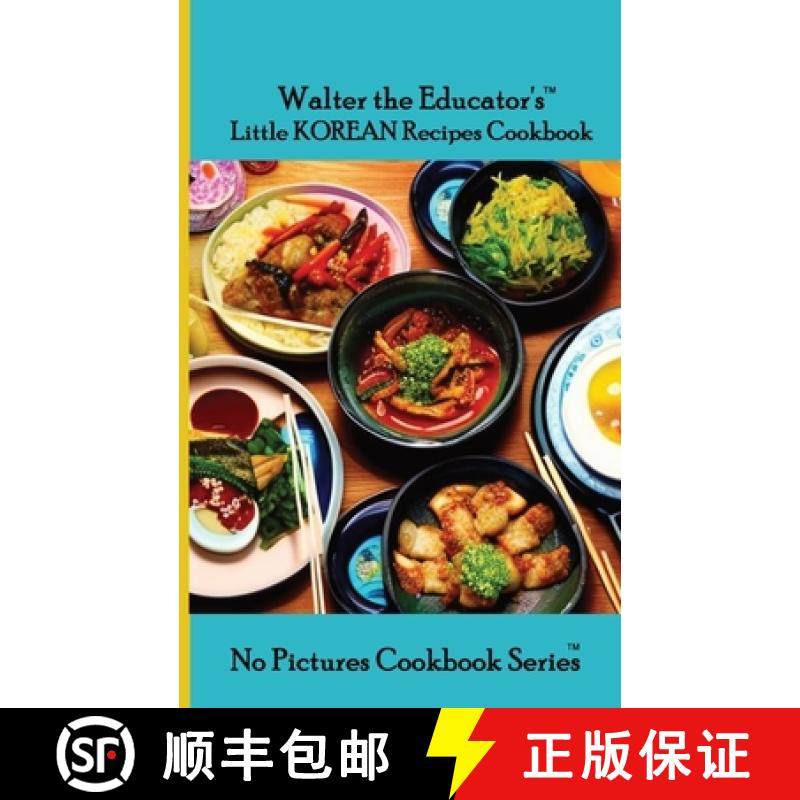 预订 Walter the Educator's Little Korean Recipes Cookbook [9781088288962]