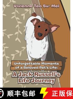 【3-4周达】Unforgettable Moments of a Beloved Pet's Life:: A Jack Russell's Life Journey [9781543763669]