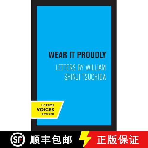 【3-4周达】Wear It Proudly: Letters by William Shinji Tsuchida (First Edition) [9780520348608]