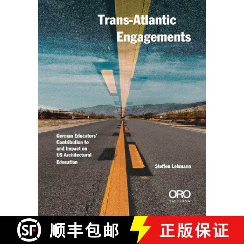 【3-4周达】Trans-Atlantic Engagements : The Contribution and Impact of German Educators to US Archite... [9781951541484]