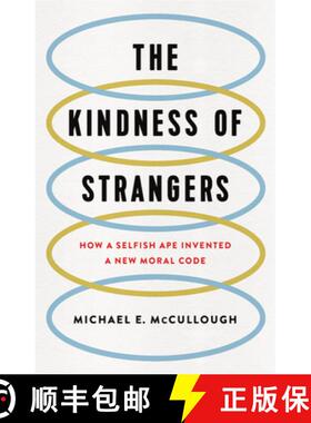 【3-4周达】The Kindness of Strangers: How a Selfish Ape Invented a New Moral Code [9780465064748]