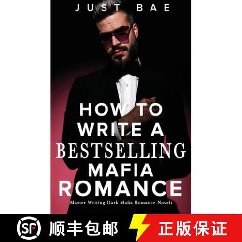【3-4周达】How to Write A Bestselling Mafia Romance: Master Writing Dark Mafia Romance Novels [9781925988819]