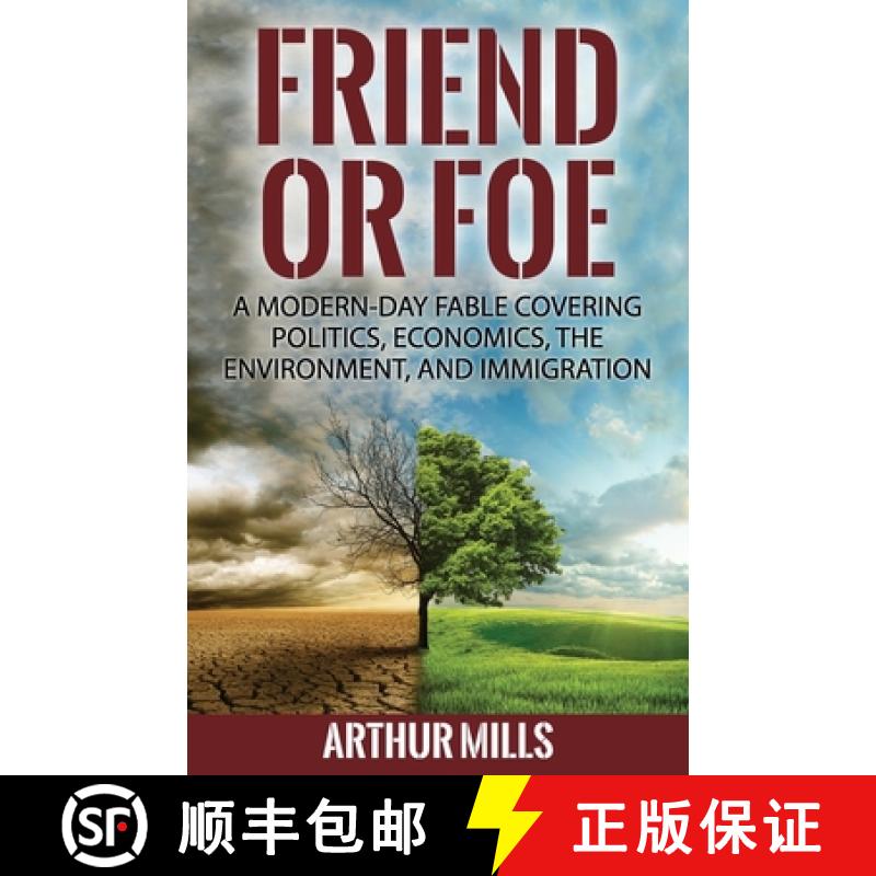 【3-4周达】Friend or Foe: A Fable Covering Politics, Economics, the Environment, and Immigration [9780989184069]