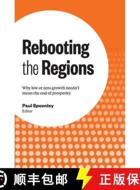 【3-4周达】Rebooting the Regions: Why Low or Zero Growth Needn't Mean the End of Prosperity [9780994130037]