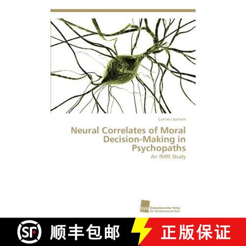 【3-4周达】Neural Correlates of Moral Decision-Making in Psychopaths [9783838114538]