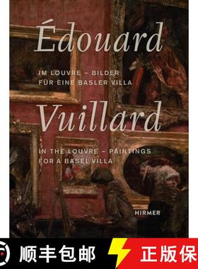 Édouard Vuillard: In the Louvre--Paintings for a Basel Villa [9783777437590]