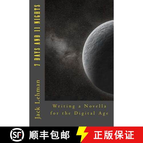 【3-4周达】7 Days and 11 Nights: Writing a Novella for the Digital Age [9780615799162]