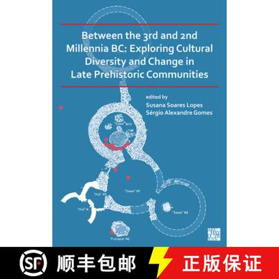 【3-4周达】Between the 3rd and 2nd Millennia BC: Exploring Cultural Diversity and Change in Late Preh... [9781789699227]