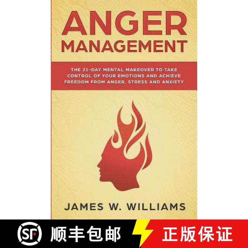 【3-4周达】Anger Management: The 21-Day Mental Makeover to Take Control of Your Emotions and Achieve ... [9781951030049]