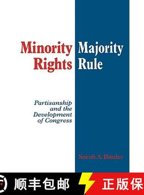 【3-4周达】Minority Rights, Majority Rule: Partisanship and the Development of Congress [9780521587921]