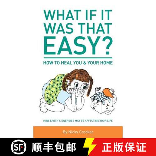 【3-4周达】What if it was that EASY? How to heal YOU & your HOME: How Earth's energies may be affecti... [9780473351700]