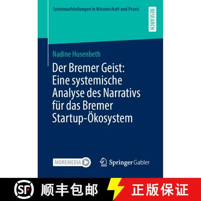【3-4周达】Der Bremer Geist: Eine Systemische Analyse Des Narrativs Fur Das Bremer Startup-OEkosystem... [9783658371227]