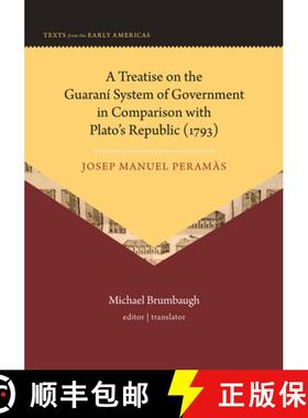 【3-4周达】A Treatise on the Guaraní System of Government in Comparison with Plato′s Republic (1793) [9780884025191]