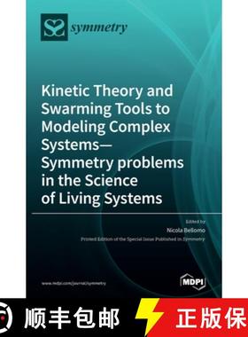 【3-4周达】Kinetic Theory and Swarming Tools to Modeling Complex Systems-Symmetry problems in the Sci... [9783039288793]