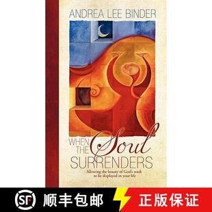 【3-4周达】When The Soul Surrenders: Allowing the beauty of God's work to be displayed in your life [9780984083503]