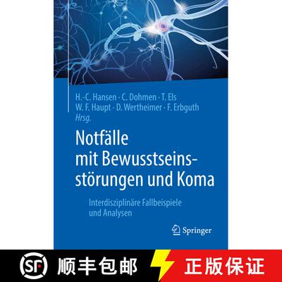【3-4周达】Notfälle mit Bewusstseinsstörungen und Koma: Interdisziplinäre Fallbeispiele und Analysen [9783662591284]