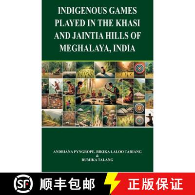 【3-4周达】Indigenous Games Played in the Khasi and Jaintia Hills of Meghalaya, India [9788119438112]